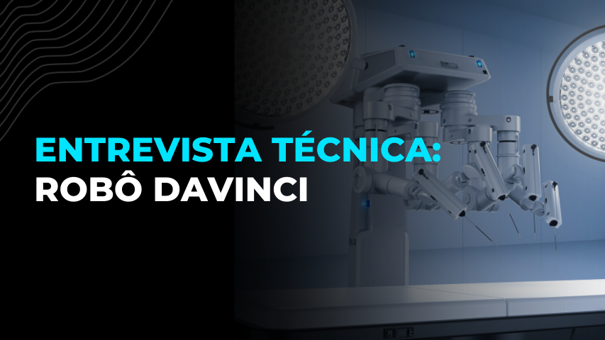 Entrevista Técnica Hospitalar 2022 – Robô DaVinci