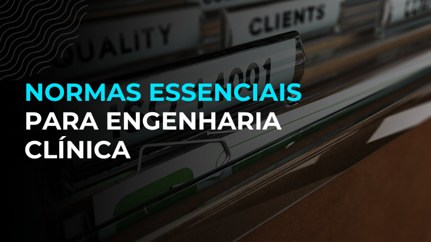 Normas Essenciais Para Engenharia Clínica