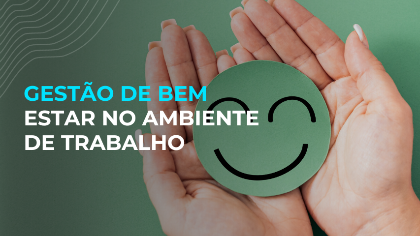 Gestão de Bem Estar no Ambiente de Trabalho