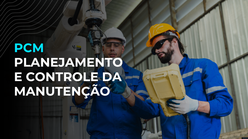 PCM – Planejamento e Controle da Manutenção